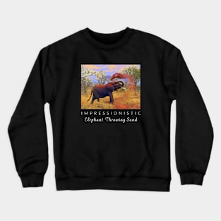 Elephant Throwing Sand Impressionism Crewneck Sweatshirt